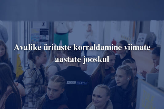 Avalike ürituste korraldus viimaste aastate jooksul