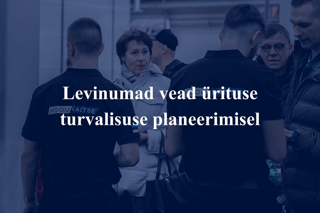 Levinumad vead ürituse turvalisuse planeerimisel