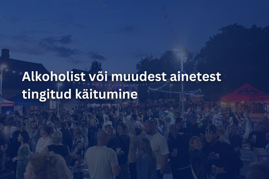 Alkoholist või muudest ainetest tingitud käitumine