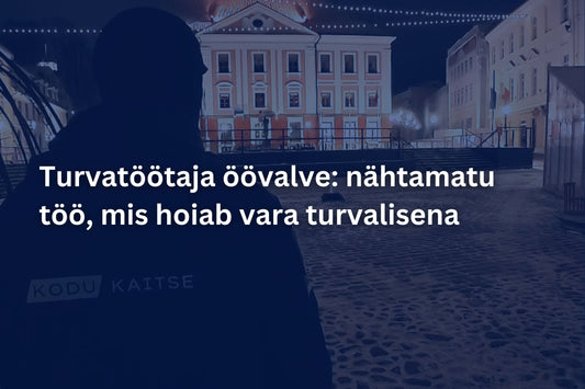 Turvatöötaja öövalve: nähtamatu töö, mis hoiab vara ja inimesed turvalisena