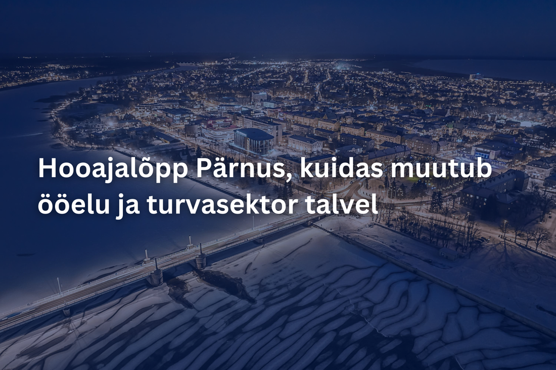 Hooajalõpp Pärnus, kuidas muutub ööelu ja turvasektor talvel