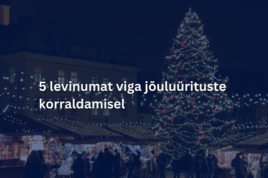 5 levinumat viga jõuluürituste korraldamisel