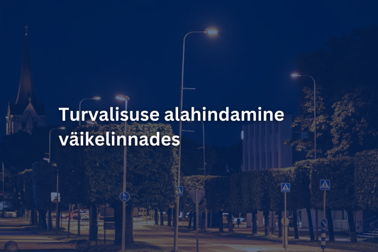 Turvalisuse alahindamine väikelinnades