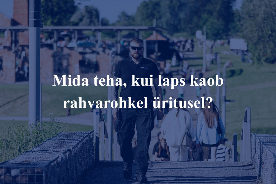 Mida teha, kui laps kaob rahvarohkel üritusel?